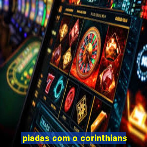 piadas com o corinthians